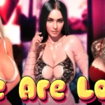 We Are Lost Hi-End Graphics Mature Game Download For: Windows PC, Linux, Mac OS and Android APK