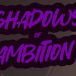 Shadows of Ambition 18+ Animated Game Download For Windows | Linux | Mac | Android