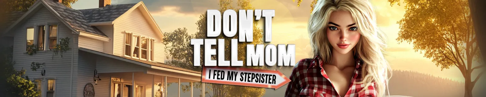 Don’t Tell Mom I Fed My Stepsister Adult Game For Windows PC