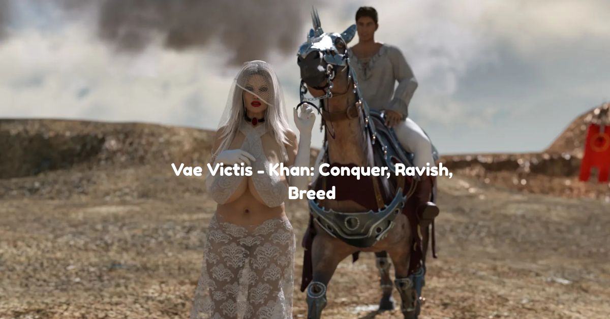 Vae Victis - Khan Conquer, Ravish, Breed Adult Game For Window | Android | Mac | Linux
